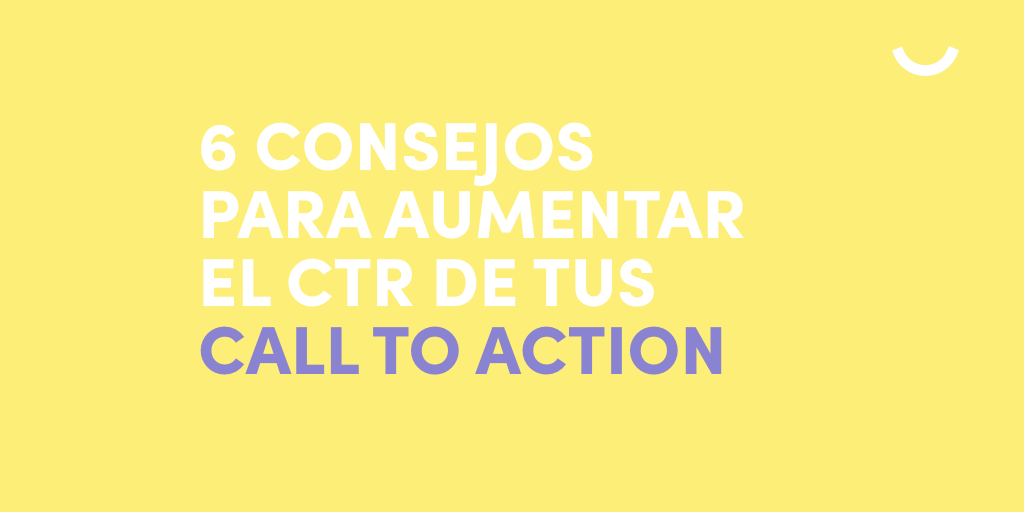 6 Consejos Para Hacer Mejores Call To Action